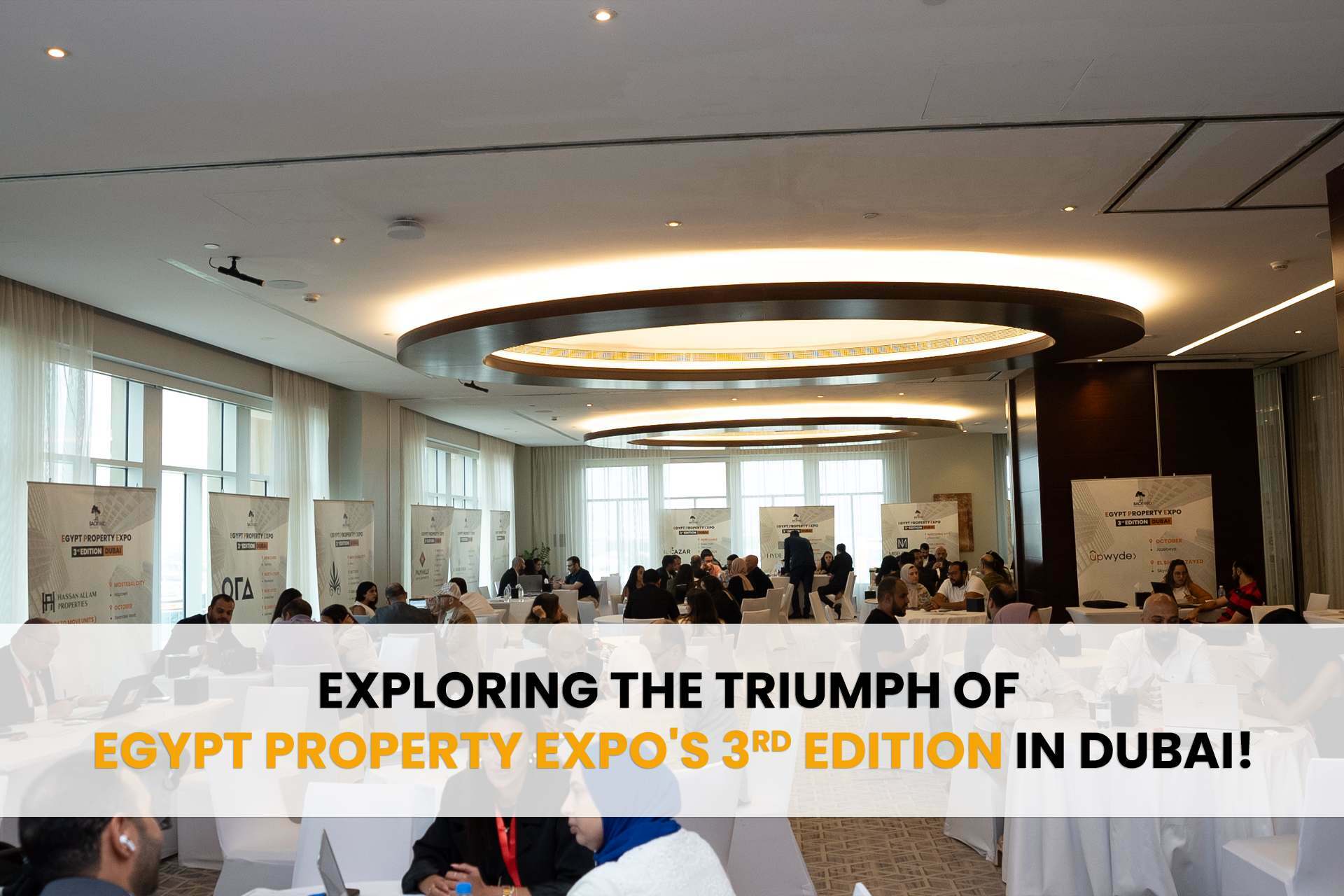 Egypt Property Expo 3rd Edition: Unveiling the Success of Egypt