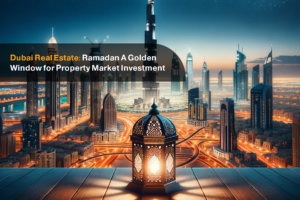 Dubai Real Estate Ramadan 2